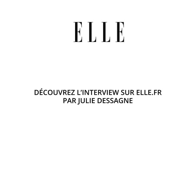 Interview Elle THE INTERVIEW ELLE – Laurence Bras